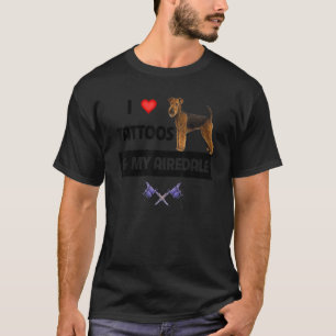 Ik hou van Tattoos en mijn Airedale Terrier Dog Ta T-shirt