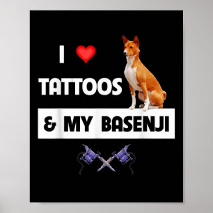 Ik hou van Tattoos en mijn Basenji Dog tatoeëerde  Poster