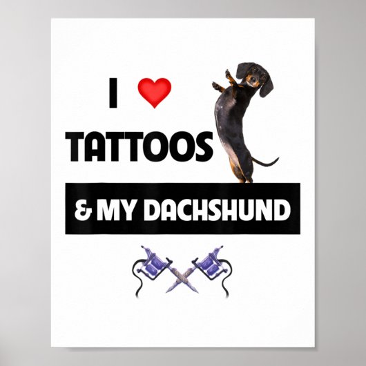 Ik hou van Tattoos en mijn Dachshund Dog Tattooed  Poster (Voorkant)