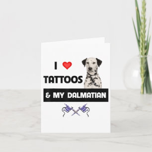 Ik hou van Tattoos en mijn Dalmatische hond getato Kaart