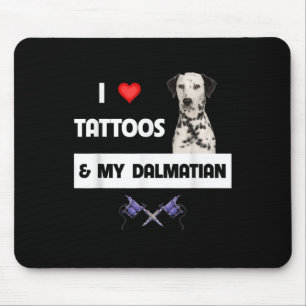 Ik hou van Tattoos en mijn Dalmatische hond getato Muismat
