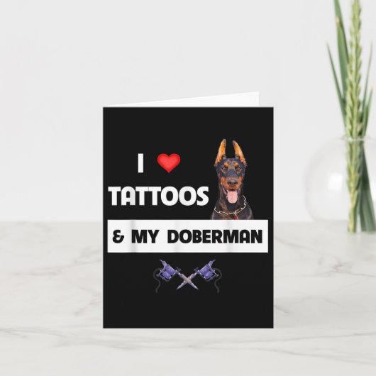 Ik hou van Tattoos en mijn Doberman Pinscher Dog T Kaart (Voorkant)