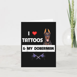Ik hou van Tattoos en mijn Doberman Pinscher Dog T Kaart
