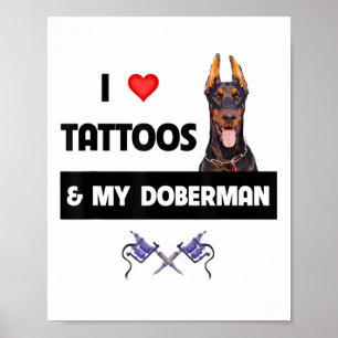 Ik hou van Tattoos en mijn Doberman Pinscher Dog T Poster