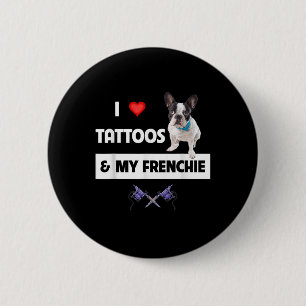Ik hou van Tattoos en mijn Franse Bulldog Tatt Ronde Button 5,7 Cm