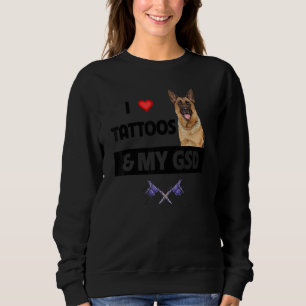 Ik hou van Tattoos en mijn GSD German Shepherd Dog Trui