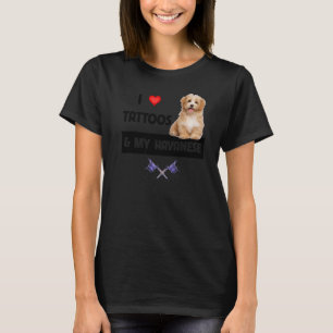 Ik hou van Tattoos en mijn Havanese Dog Mam Pa Hav T-shirt