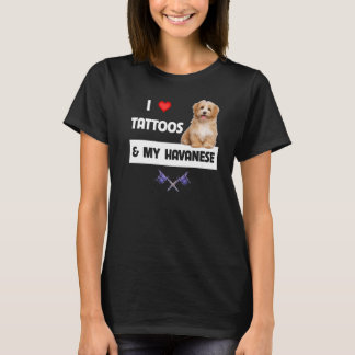 Ik hou van Tattoos en mijn Havanese Dog Mam Pa Hav T-shirt
