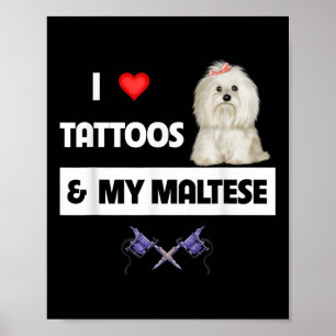 Ik hou van Tattoos en mijn Maltese hond Maltipoo m Poster