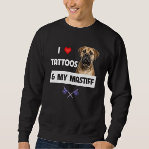 Ik hou van Tattoos en mijn Mastiff Tattooed mam pa Trui