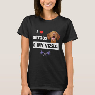 Ik hou van Tattoos en mijn Vizsla Dog mama papa he T-shirt