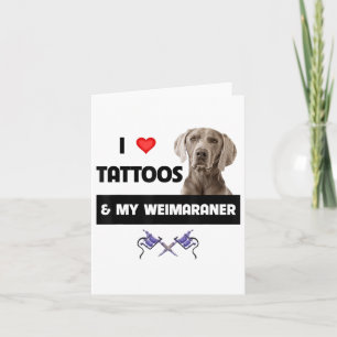 Ik hou van Tattoos en mijn weimaraner Dog mam pap. Kaart
