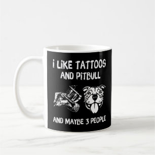 Ik hou van Tattoos en Pitbulls en Maybes 3 mensen Koffiemok