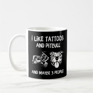 Ik hou van Tattoos en Pitbulls en Maybes 3 mensen  Koffiemok