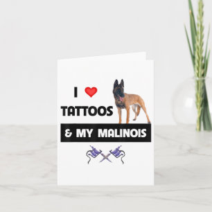 Ik hou van Tattoos en van mijn Belgische Malinois Kaart