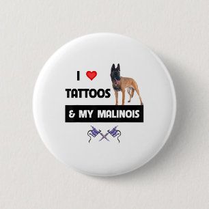 Ik hou van Tattoos en van mijn Belgische Malinois Ronde Button 5,7 Cm