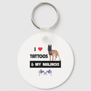 Ik hou van Tattoos en van mijn Belgische Malinois  Sleutelhanger