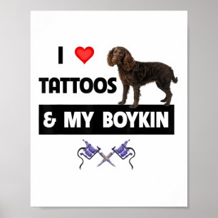 Ik hou van Tattoos en van mijn Boykin-tatoeagehond Poster