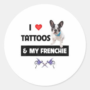 Ik hou van Tattoos en van mijn Franse Bulldog Dog Ronde Sticker