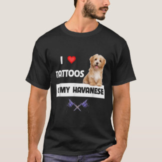 Ik hou van Tattoos en van mijn Havanese hond papa T-shirt
