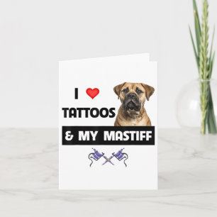 Ik hou van Tattoos en van mijn Mastiff Tattooed Do Kaart
