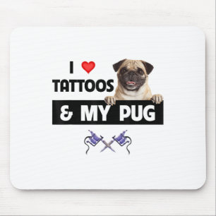 Ik hou van Tattoos en van mijn peug-hond. Papa.. Muismat