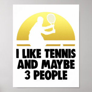 Ik hou van tennis Misschien 3 mensen Shirt tennis Poster