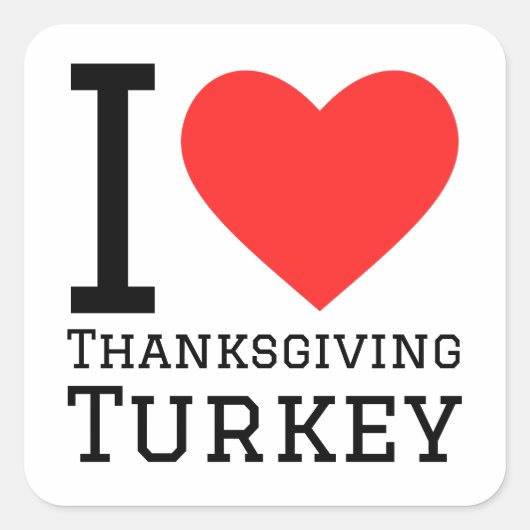Ik hou van Thanksgiving Turkije Vierkante Sticker (Voorkant)