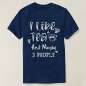 Ik hou van thee en misschien 3 mensen 4 t-shirt (Design voorkant)