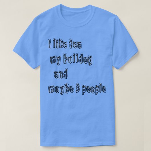ik hou van thee mijn bulldog en misschien 3 mensen t-shirt (Design voorkant)