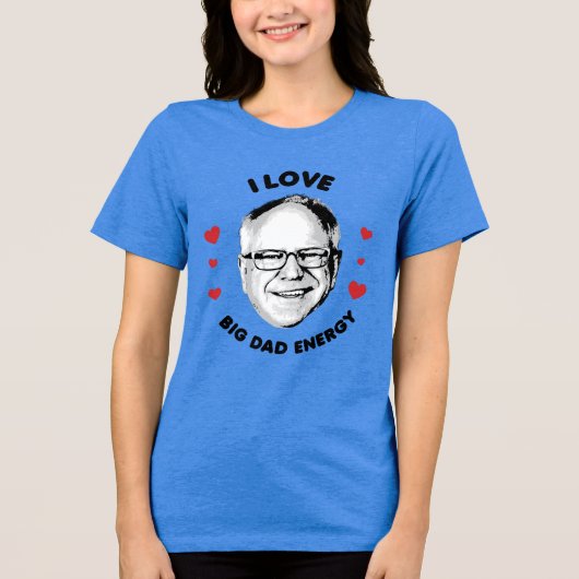 Ik hou van Tim Walz Big Dad Energy Tri-Blend Shirt (Voorkant)