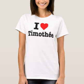 "Ik hou van Timothé e" T-Shirt