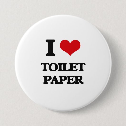 Ik hou van Toilet Paper Ronde Button 7,6 Cm (Voorkant)