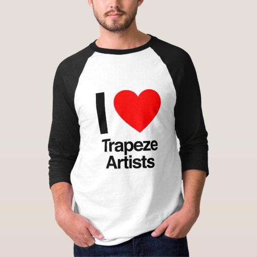 Ik hou van trapeze artiesten t-shirt (Voorkant)