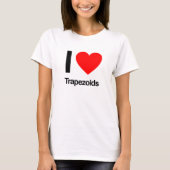 Ik hou van trapezoïden t-shirt (Voorkant)