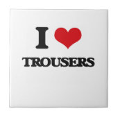 Ik hou van Trousers Tegeltje (Voorkant)