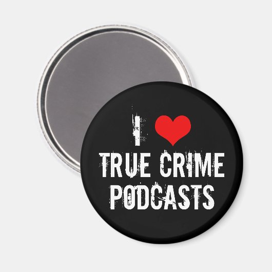 Ik hou van True Crime Podcasts Serial Killer Histo Magneet (Voorkant / Achterkant)