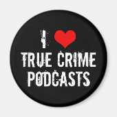 Ik hou van True Crime Podcasts Serial Killer Histo Magneet (Voorkant)