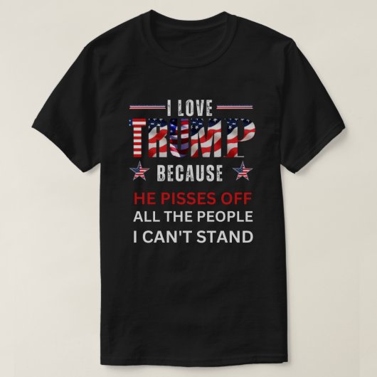 Ik hou van Trump omdat hij alle mensen kwaad maakt T-shirt (Design voorkant)