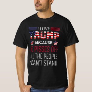 Ik hou van Trump omdat hij alle mensen kwaad maakt T-shirt