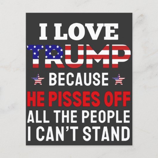 "Ik hou van Trump omdat hij alle mensen pisses Flyer (Voorkant)
