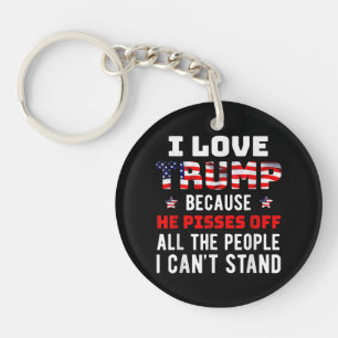 Ik hou van Trump omdat hij de mensen kwaad maakt d Sleutelhanger