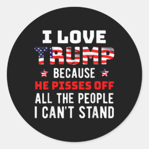 Ik hou van Trump omdat hij kwaad is op de mensen d Ronde Sticker