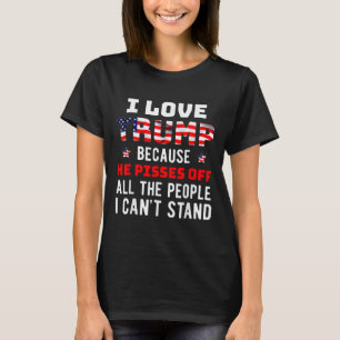 Ik hou van Trump omdat hij kwaad is op de mensen d T-shirt