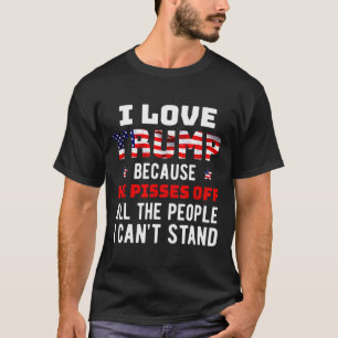 Ik hou van Trump omdat hij kwaad is op de mensen d T-shirt