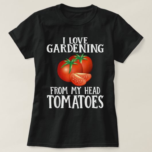 Ik hou van tuinbouw van mijn hoofd Tomaten Funny G T-shirt (Design voorkant)