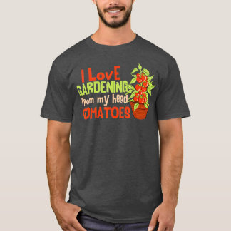 Ik hou van tuinbouw van mijn hoofd Tomaten Funny G T-shirt