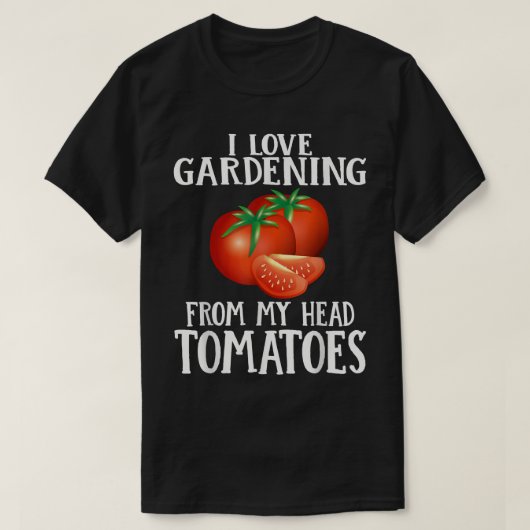 Ik hou van tuinbouw van mijn hoofd Tomaten Funny G T-shirt (Design voorkant)