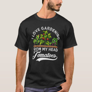Ik hou van tuinbouw van mijn hoofd tomaten grappig t-shirt