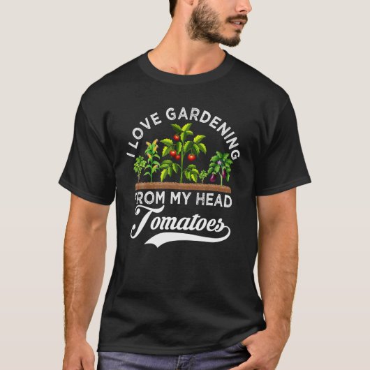 Ik hou van tuinbouw van mijn hoofd tomaten grappig t-shirt (Voorkant)
